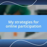 My strategies for online participation