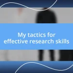 My tactics for effective research skills