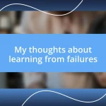 My thoughts about learning from failures