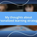 My thoughts about personalized learning strategies