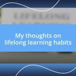 My thoughts on lifelong learning habits