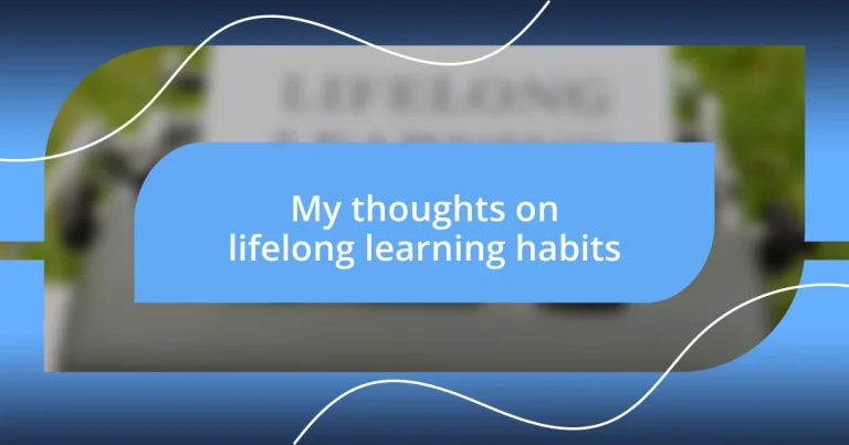 My thoughts on lifelong learning habits