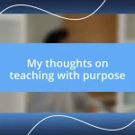 My thoughts on teaching with purpose