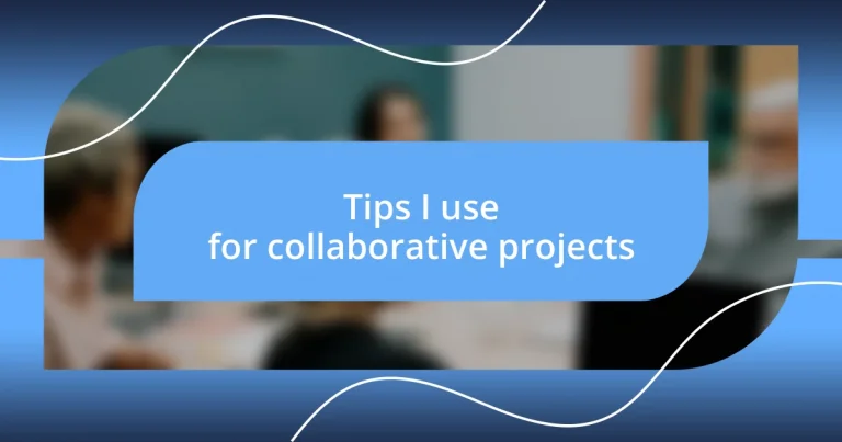 Tips I use for collaborative projects