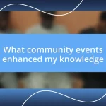 What community events enhanced my knowledge