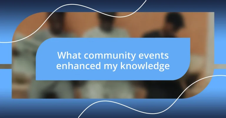 What community events enhanced my knowledge