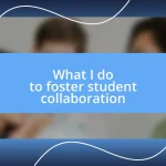 What I do to foster student collaboration