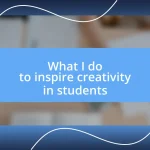 What I do to inspire creativity in students