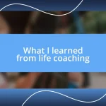 What I learned from life coaching