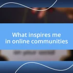 What inspires me in online communities