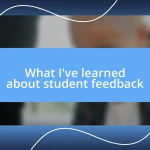 What I’ve learned about student feedback