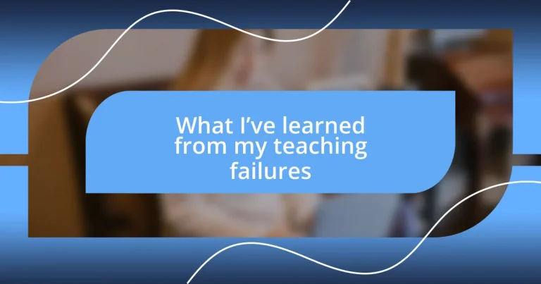 What I’ve learned from my teaching failures