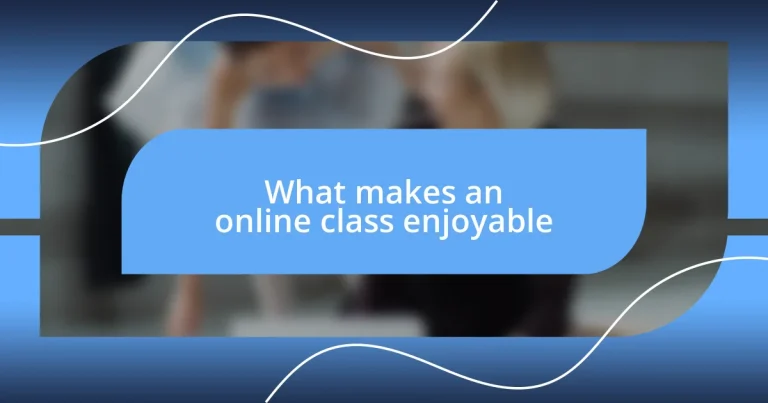 What makes an online class enjoyable