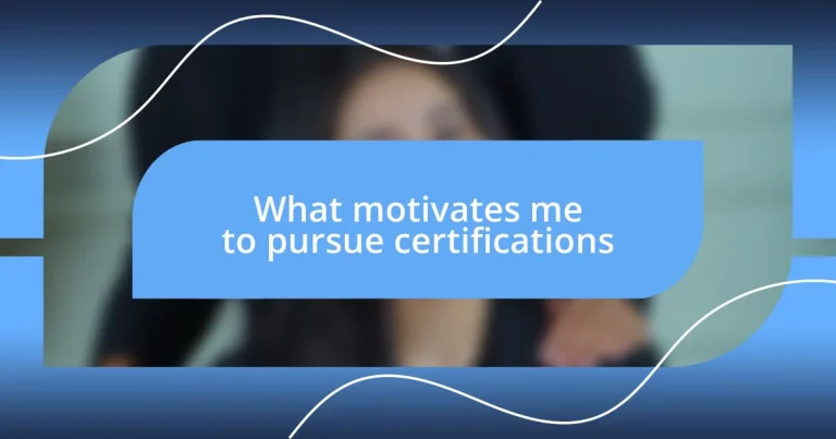 What motivates me to pursue certifications