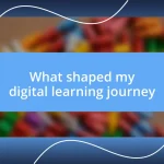 What shaped my digital learning journey