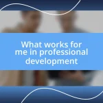 What works for me in professional development