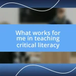 What works for me in teaching critical literacy