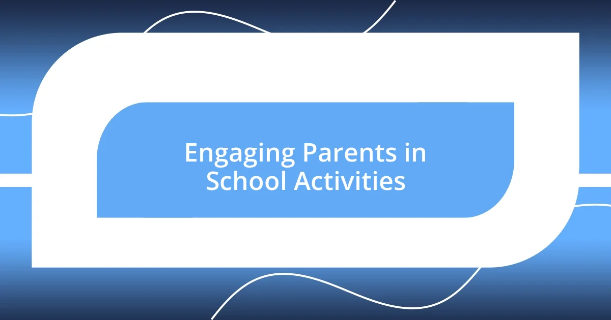 Engaging Parents in School Activities