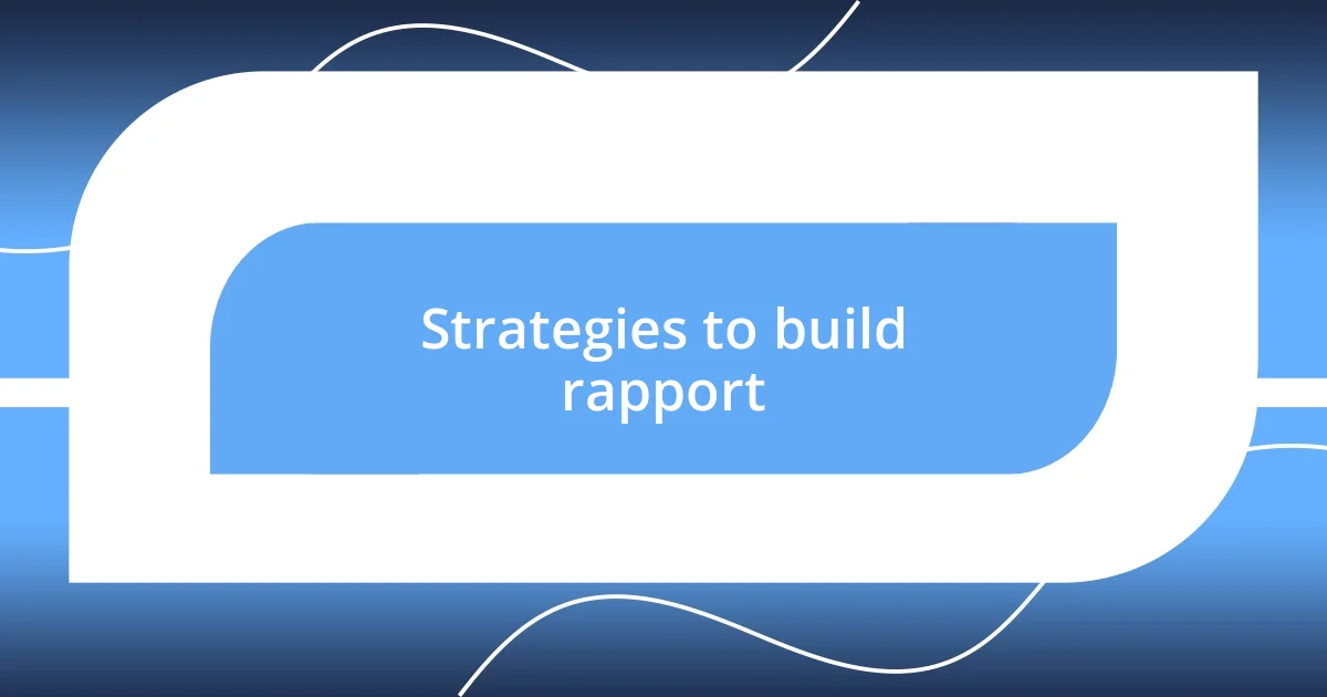 Strategies to build rapport